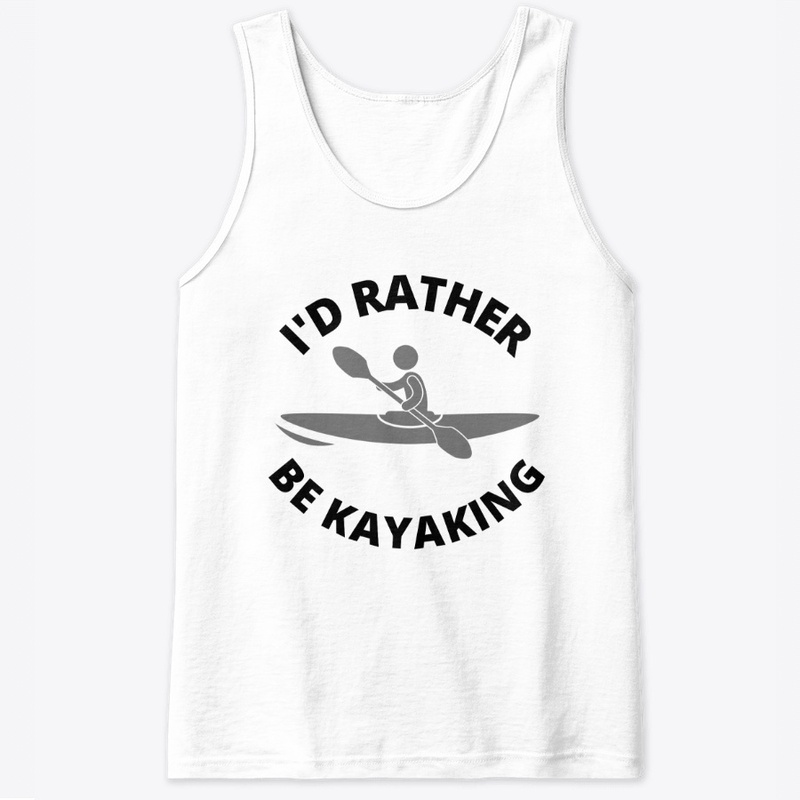 I'd Rather Be Kayaking - b