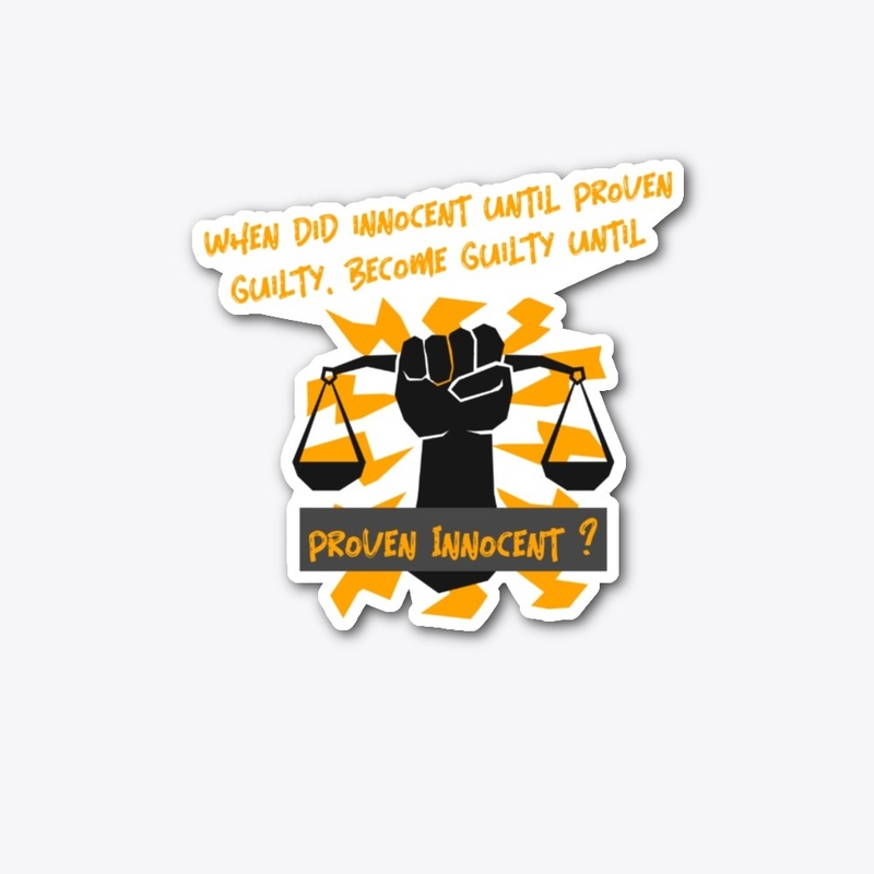 Innocent Until Proven Guilty