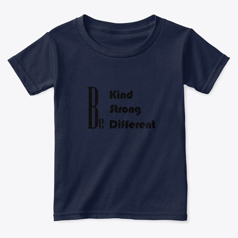Be Kind , Strong , Different