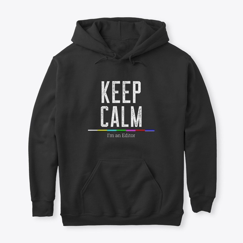 Keep Calm I'm an Editor