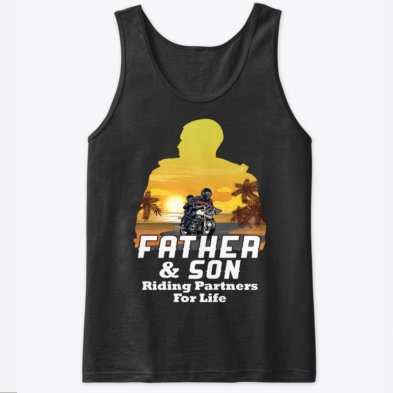 Father And Son Riding Partners For Life