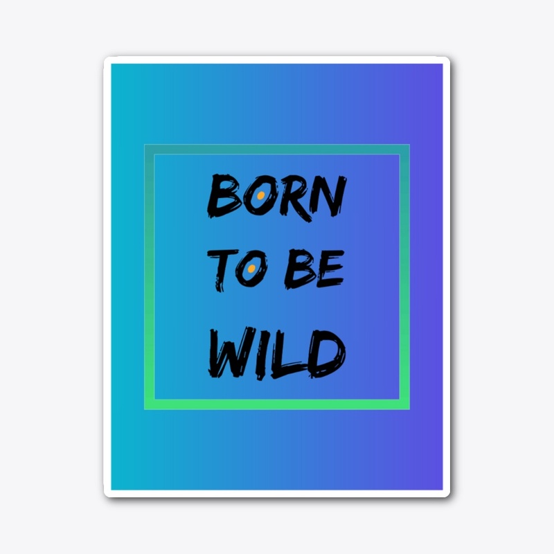 Born to be Wild