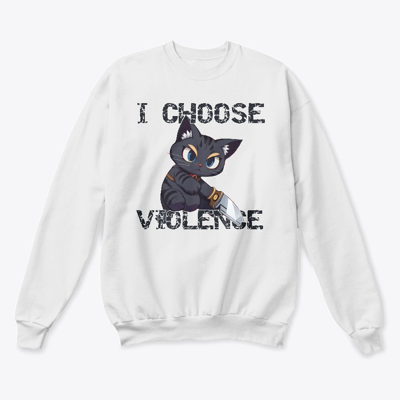 I Choose Violence - Cat Lover Edition