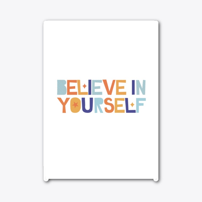 Believe in Yourself