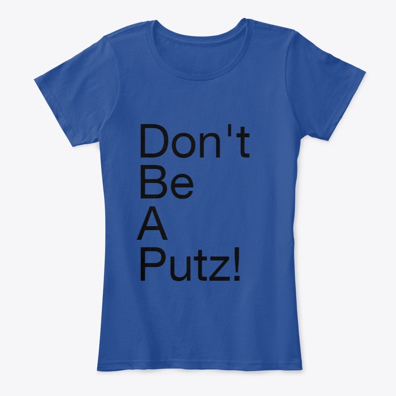 Don't be a Putz