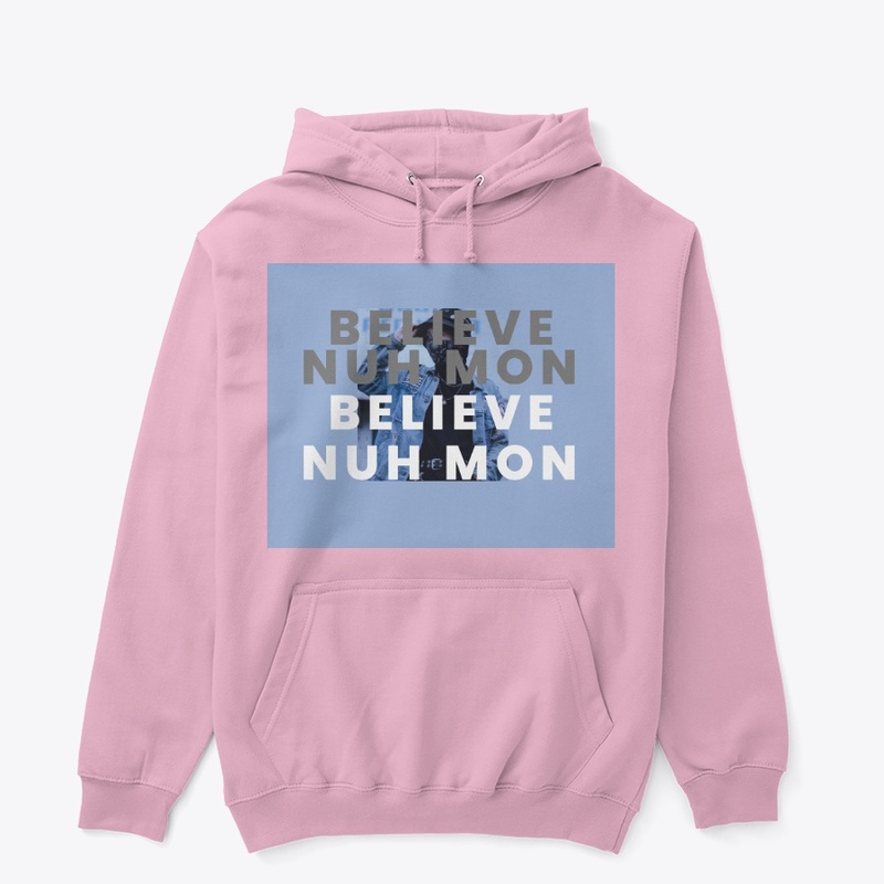 Believe Nuh Mon Design
