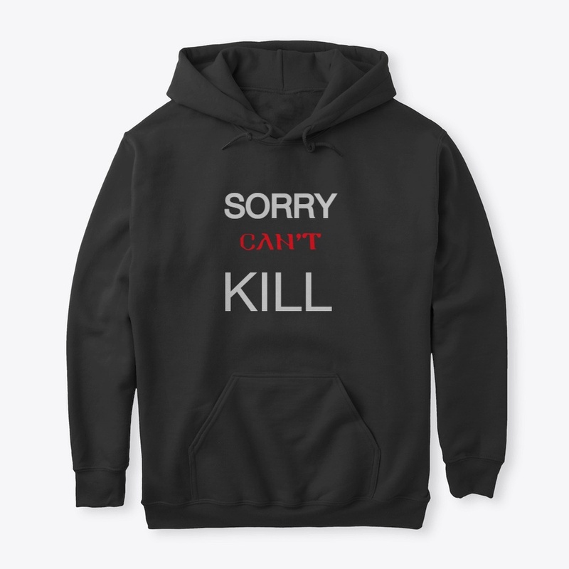 SORRY CANNOT KILL