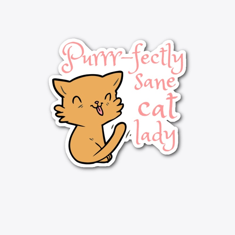 Purrr-fectly Sane Cat Lady
