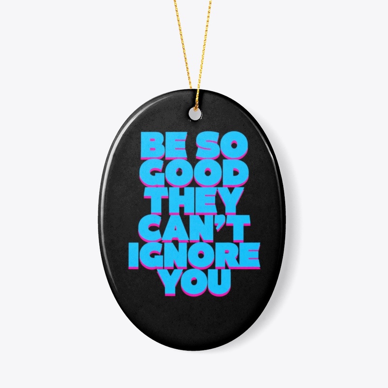 Be So Good – Bold Motivation Tee