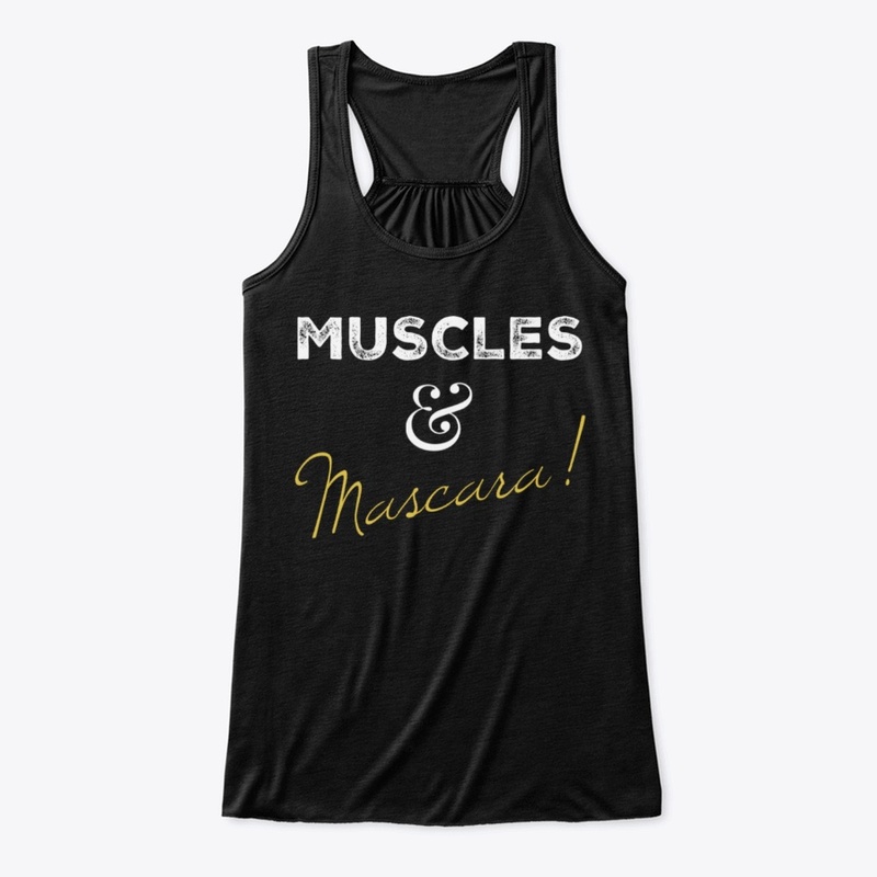 Muscles & Mascara