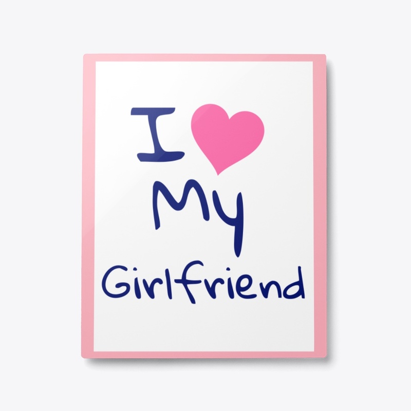 I Love My Girlfriend Valentine's Day 