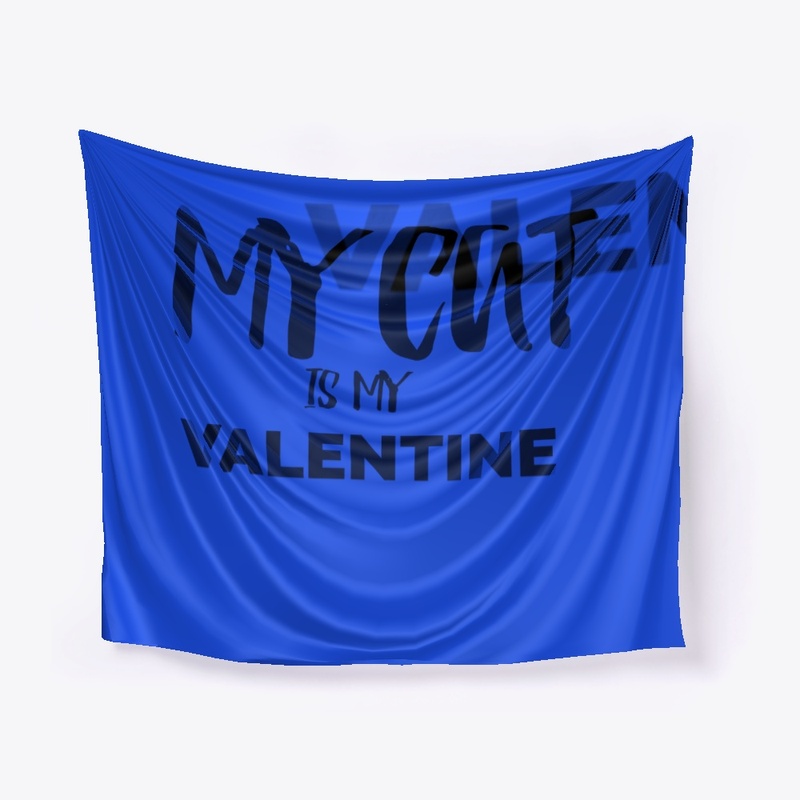 MY CAT IS MY VALENTINE TSHIRT,MUG,BAG...