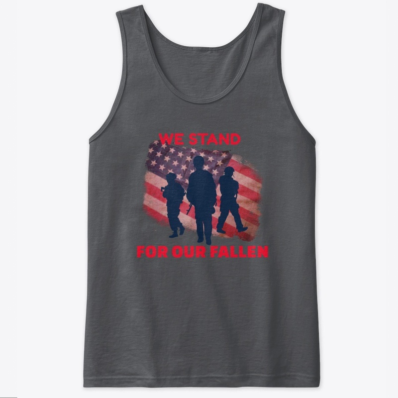 WE STAND FOR OUR FALLEN