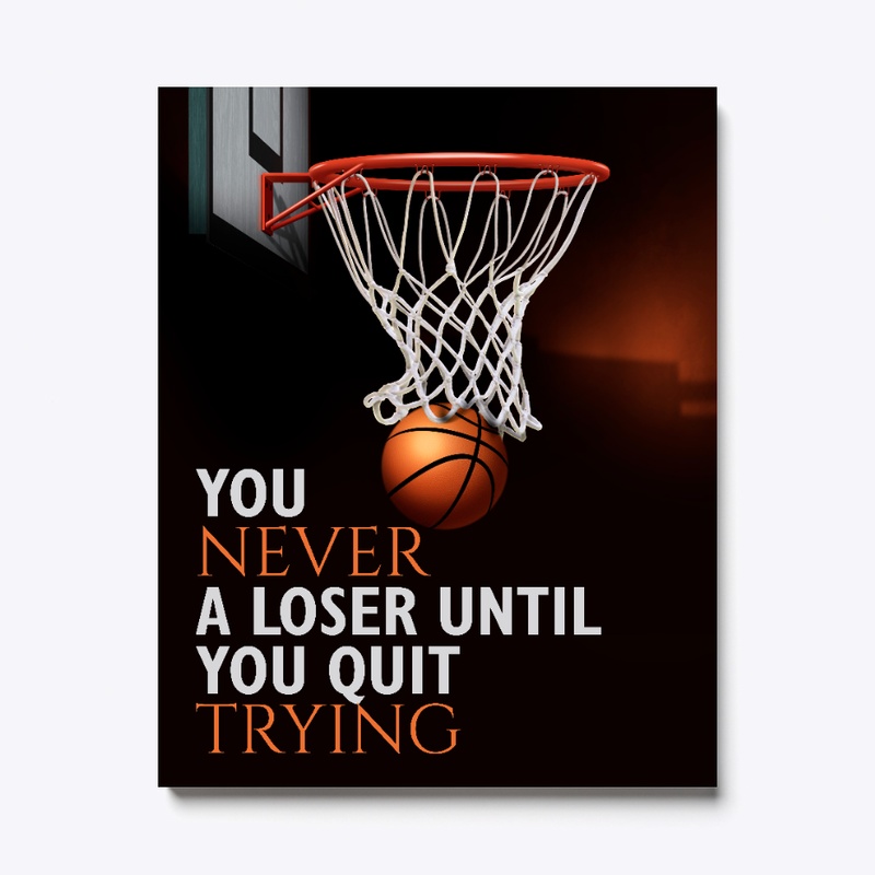 You Never A Loser Canvas Print