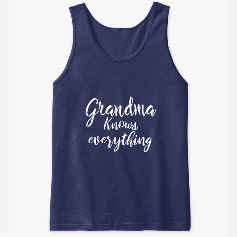 Grandma Knows Everything - Cool Grandma