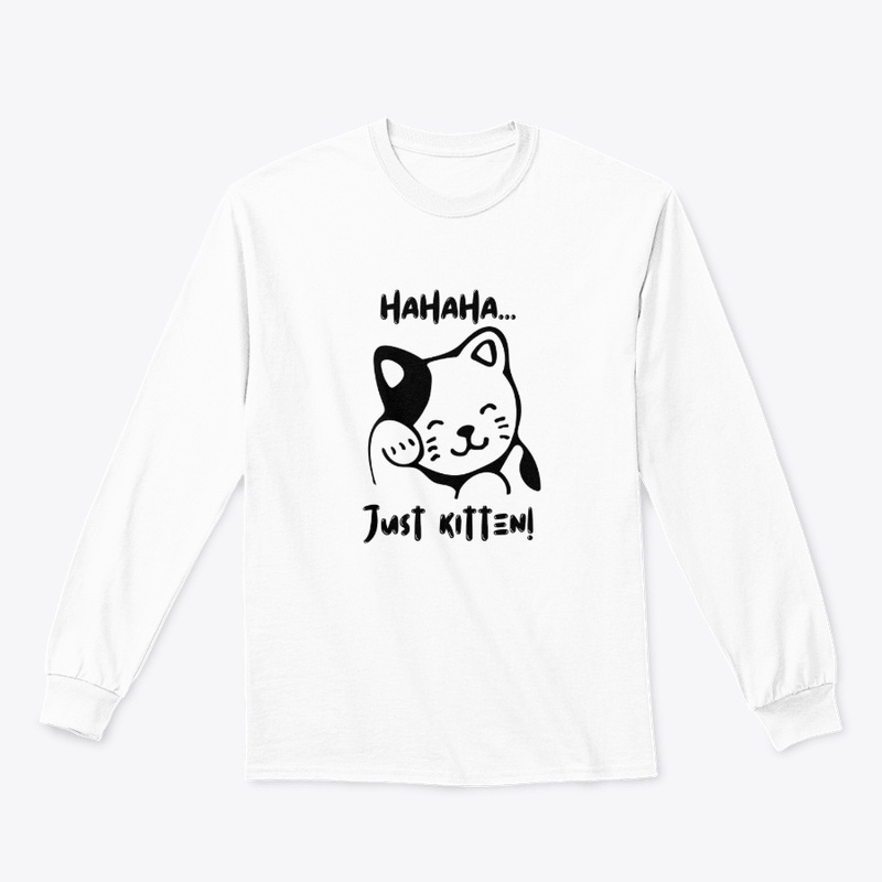 HaHaHa Just Kitten-Cute Cat Kitten