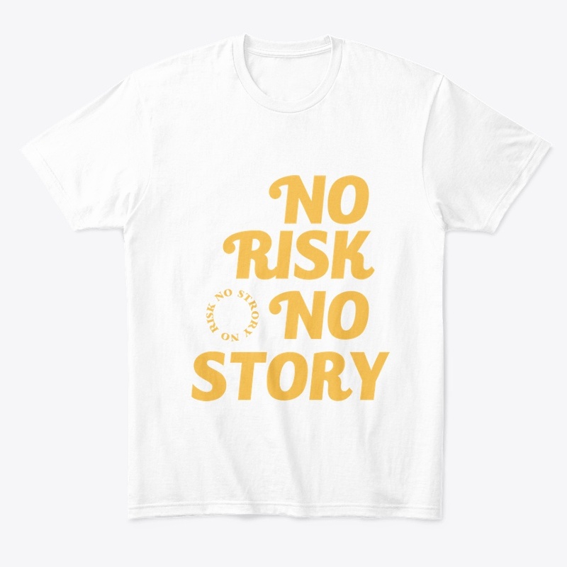 NO RISK NO STORY