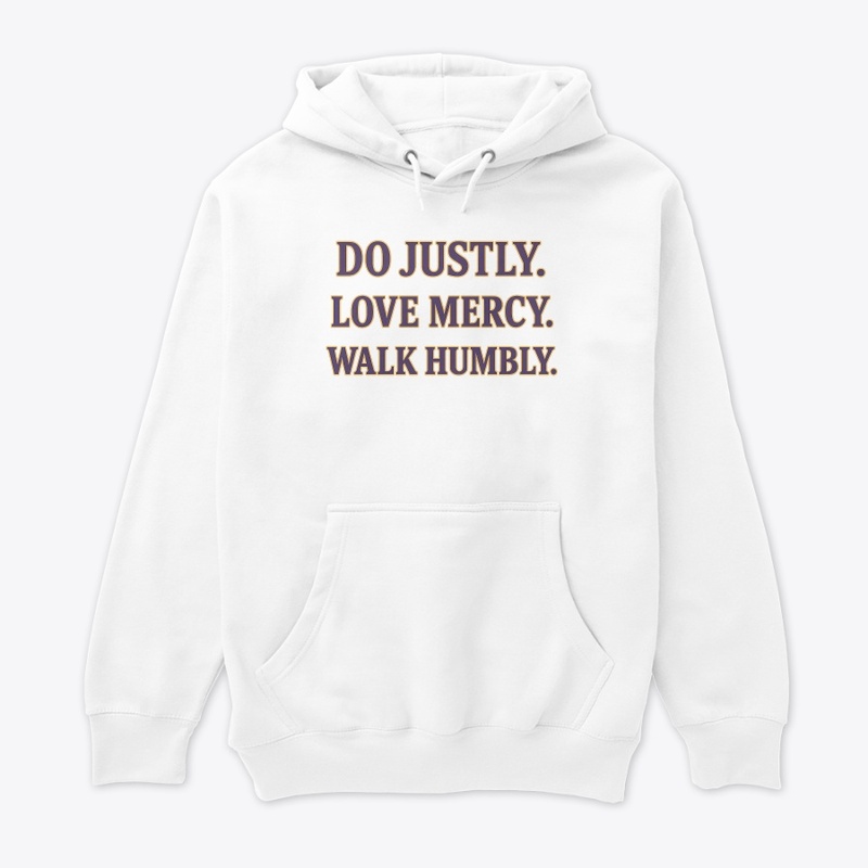 Do Justly Love Mercy Walk Humbly