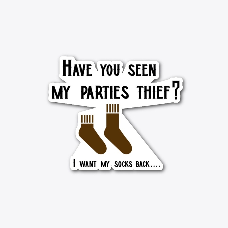 Have you seen thief? I want my socks...