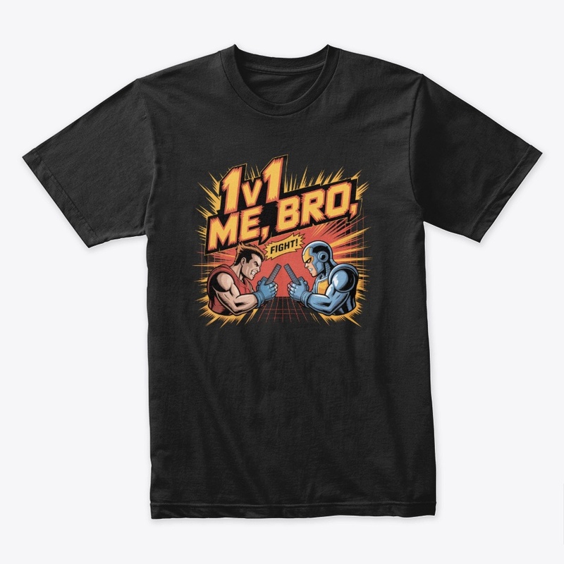 1v1 Me, Bro