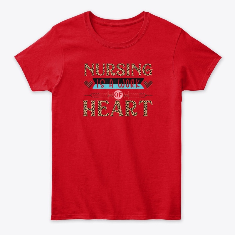 Nursing Is A Work of Heart