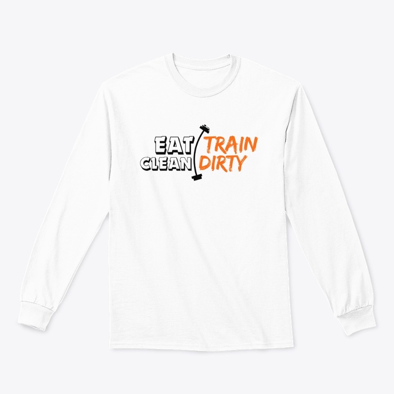 Eat Clean Train Dirty Gym T-Shirts