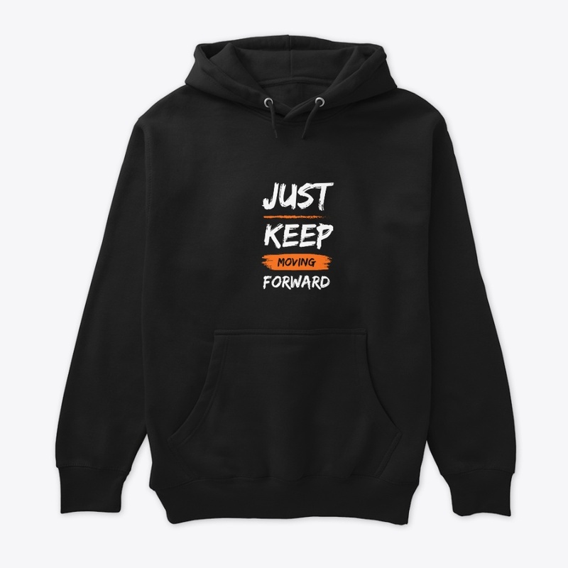 Just Keep Moving Forward T-Design