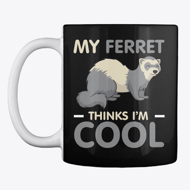 My Ferret Thinks I'm Cool Funny Ferret