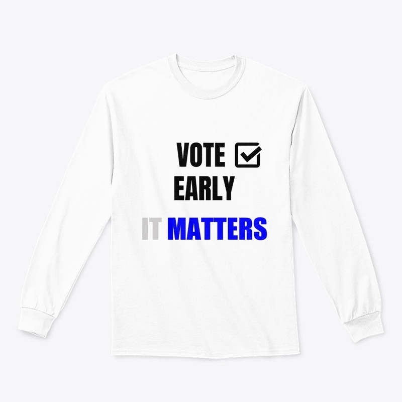 Vote Early, It Matters