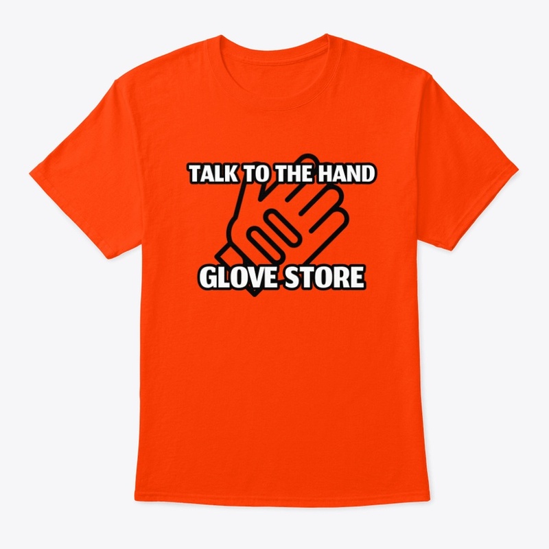Talk to the Hand Glove Store