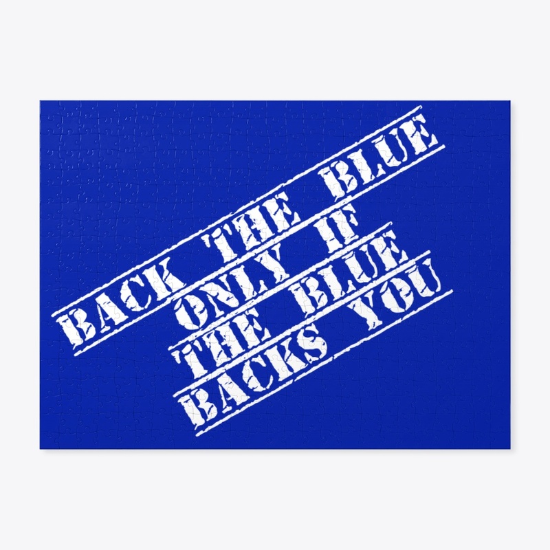 Back the Blue Only if the Blue Backs YOU