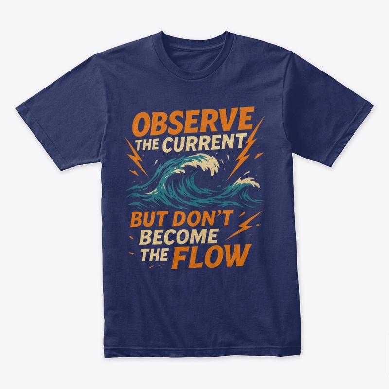 OBSERVE, but DON'T BECOME