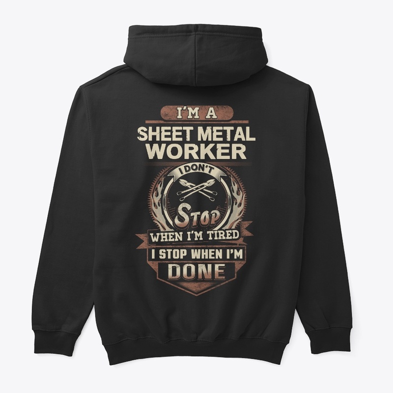 Sheet Metal Worker I Stop When I'm Done 