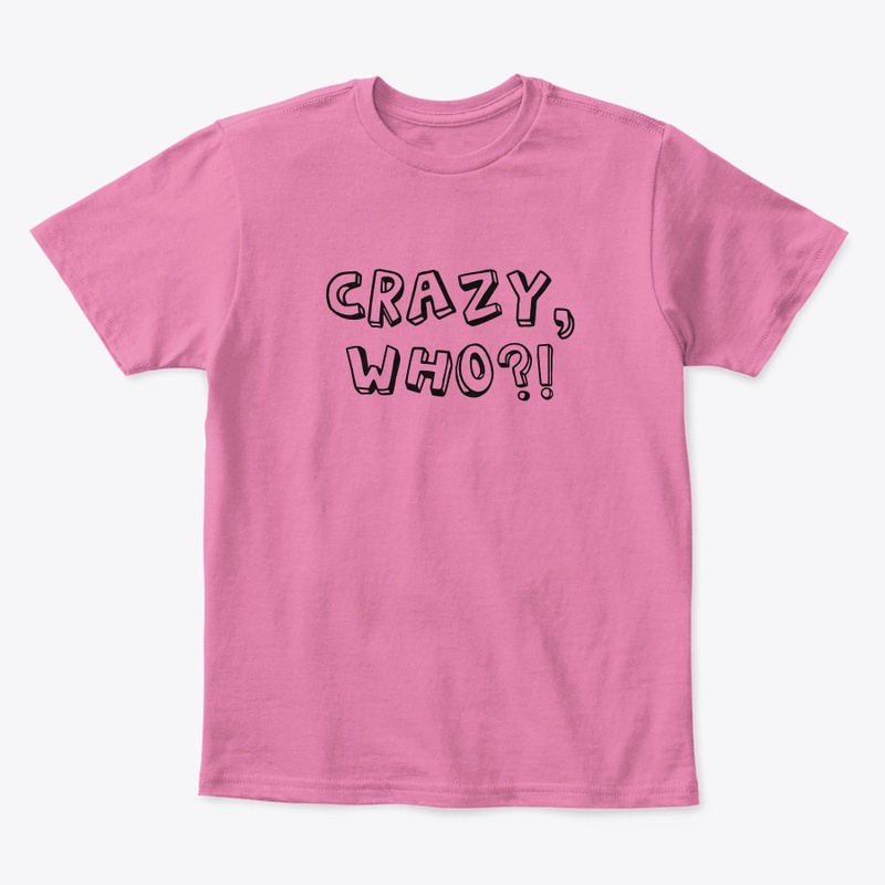 Crazy, who?!