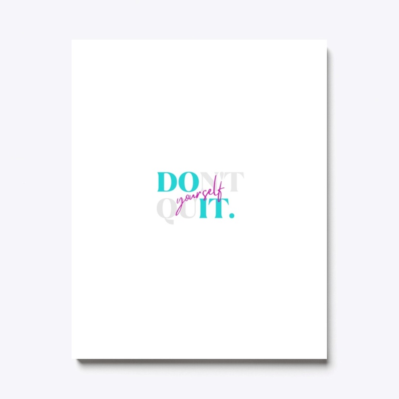 DONT QUIT
