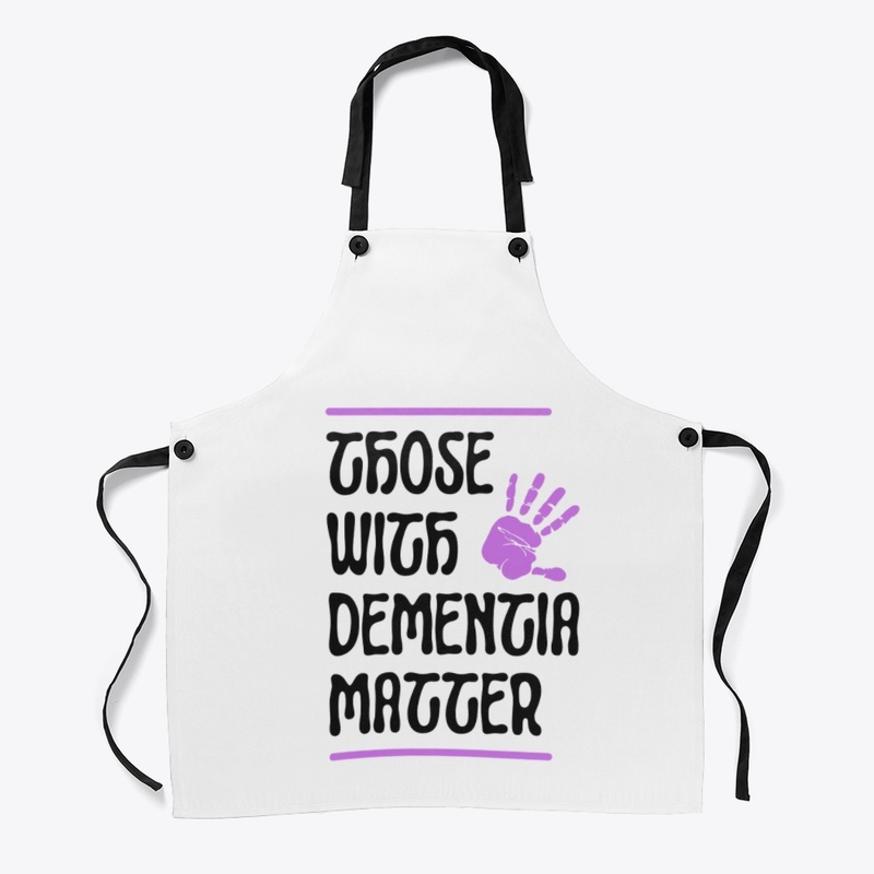 Those With Dementia Matter Apron