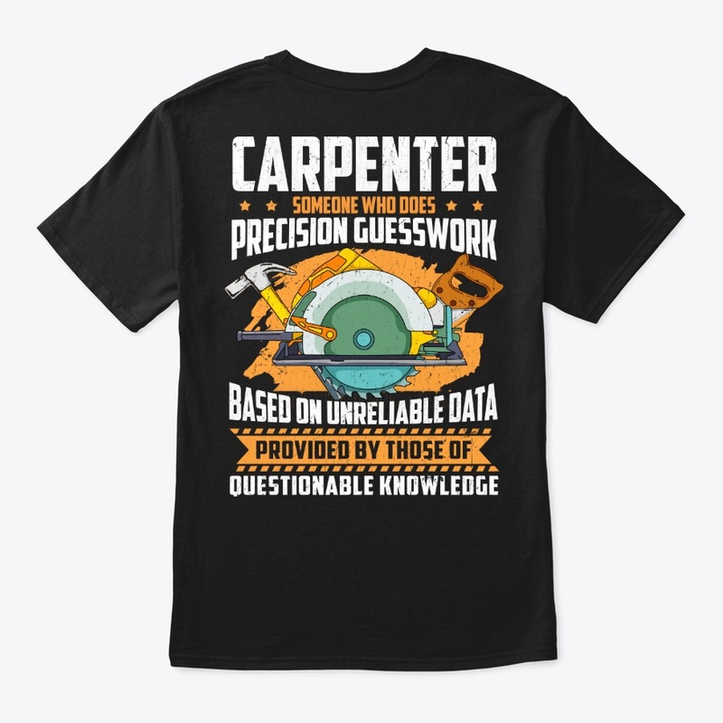 Funny Carpenter Gift Precision Guesswork
