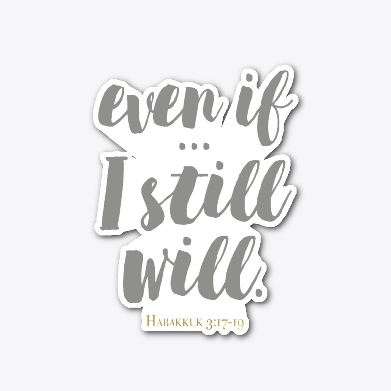 Even If...I Still Will 