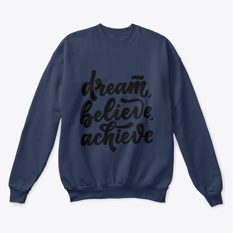 Motivational Dream Believe Achieve Shirt