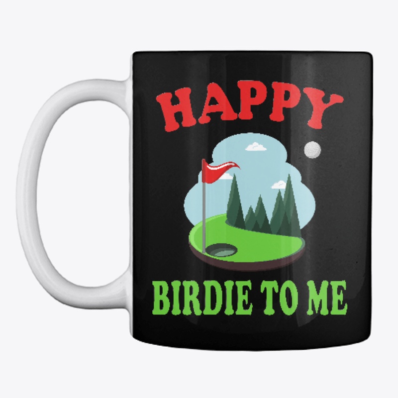 Happy Birdie To Me - Golfer Birthday