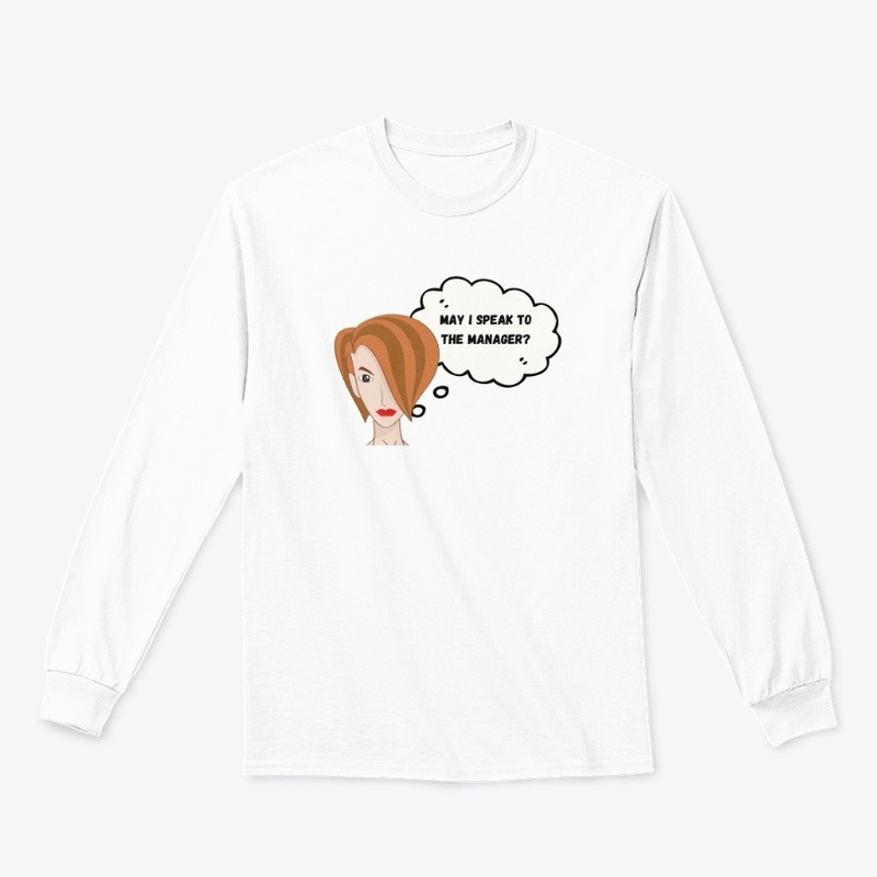 "May I Speak to the Manager" T-Shirts