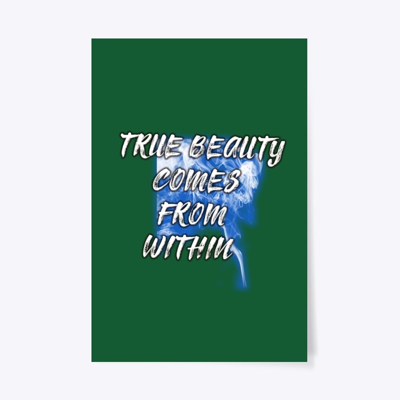 True Beauty Comes From  Within