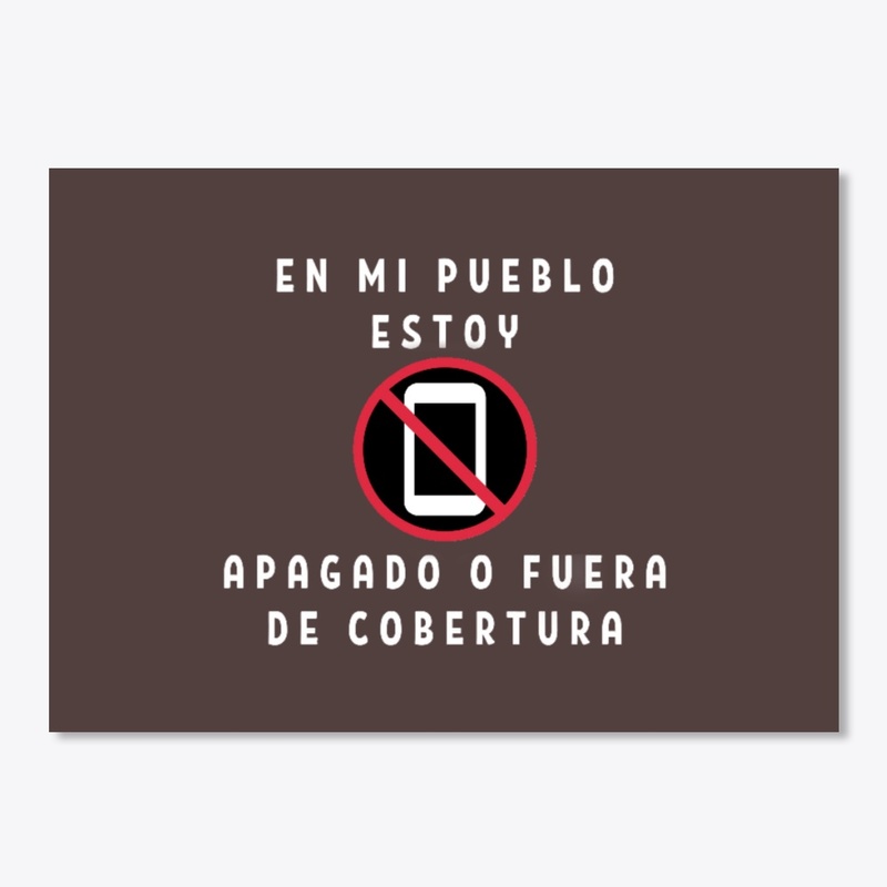 En mi pueblo estoy apagado sin cobertura