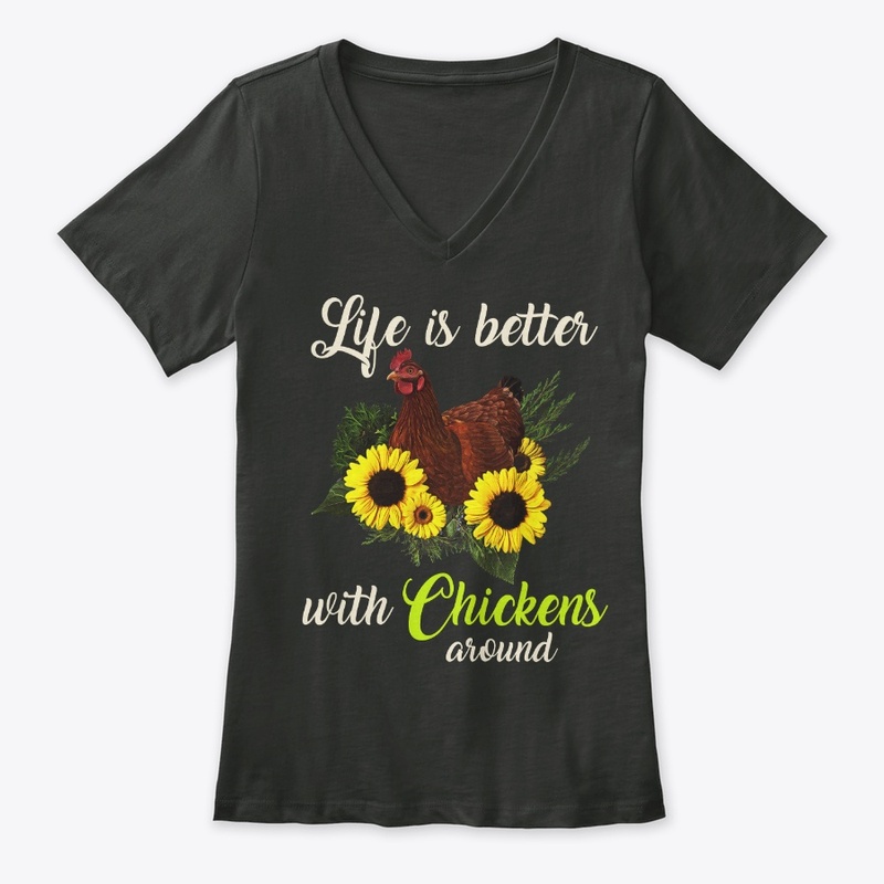 Life Is Better With Chickens Around