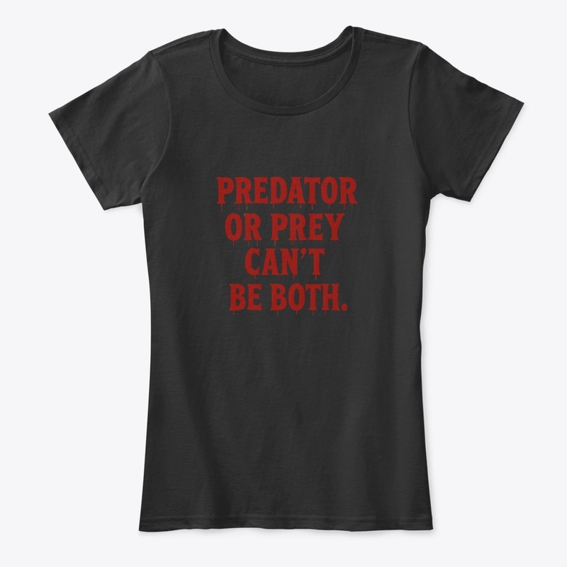 Predator or Prey - Women's Comfort Tee - Women's Comfort Tee