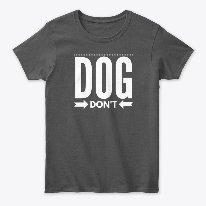 Dog don't 