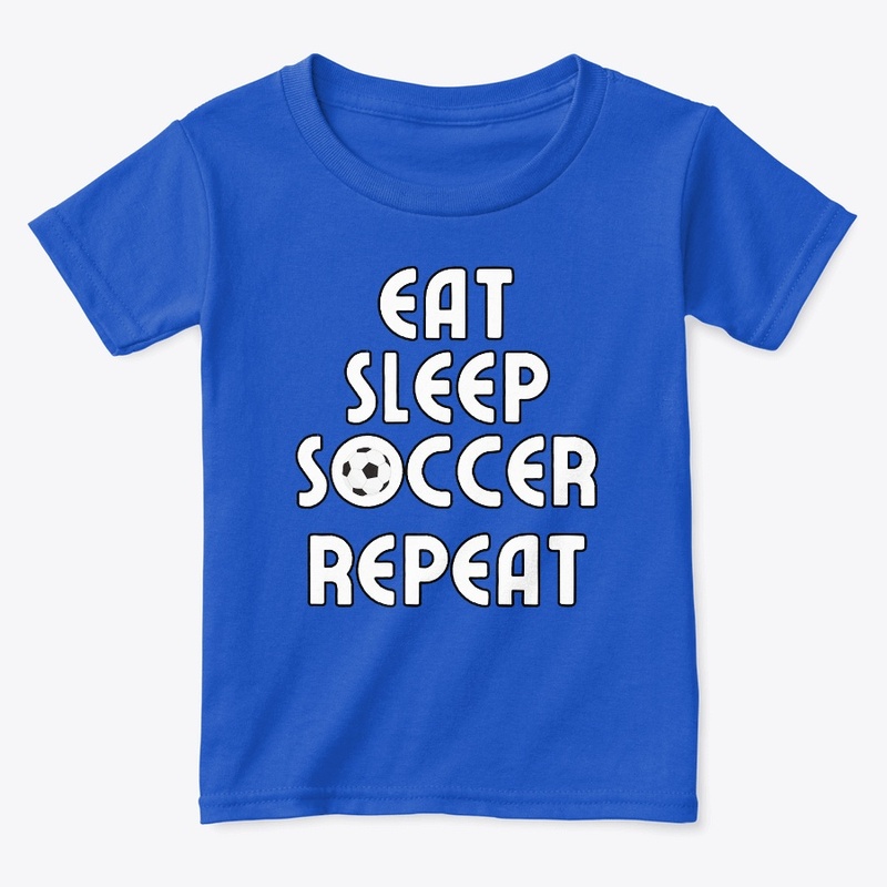 Eat, Sleep, Soccer, Repeat