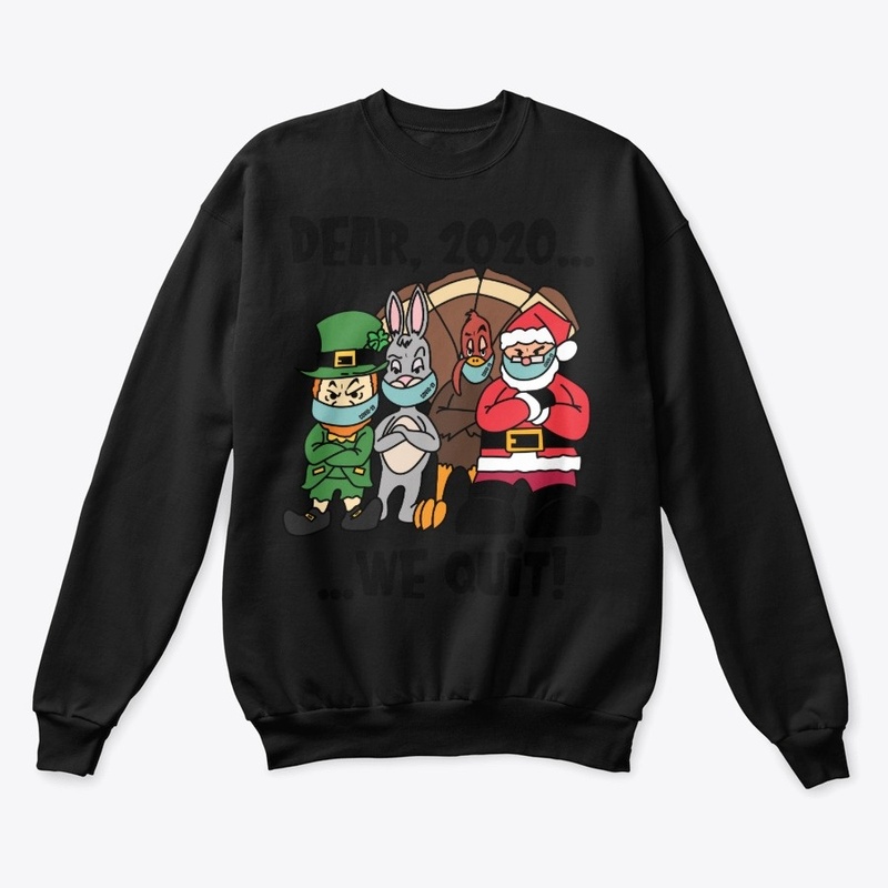 Dear, 2020...We Quit!