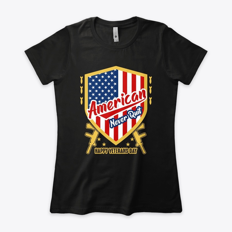 American Never Quit Veterans Day T Shirt