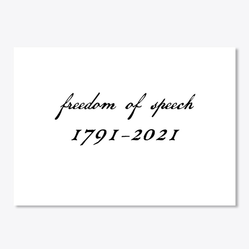 Freedom of Speech 1791-2021 